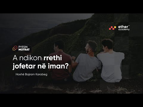 A ndikon rrethi jofetar në iman? - Hoxhë Bajram Karabeg | Pyesin Motrat