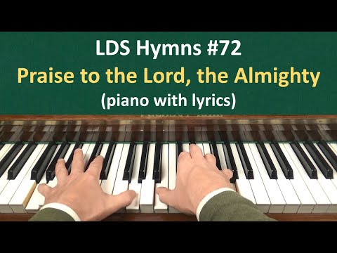 Praise To The Lord The Almighty - LDS Hymns