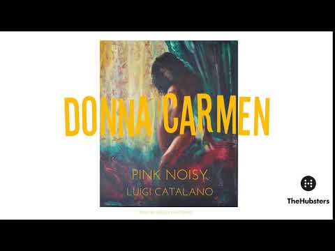 Pink Noisy - Donna Carmen (feat. Luigi Catalano) [Official Audio]
