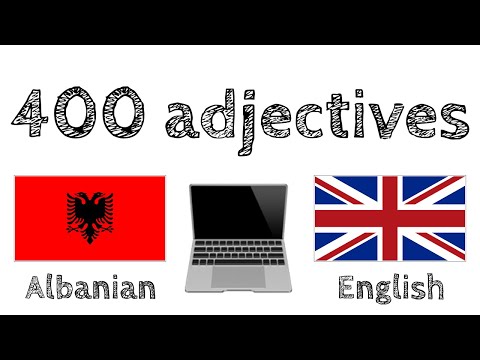 400 useful adjectives - Albanian + English - (native speaker)