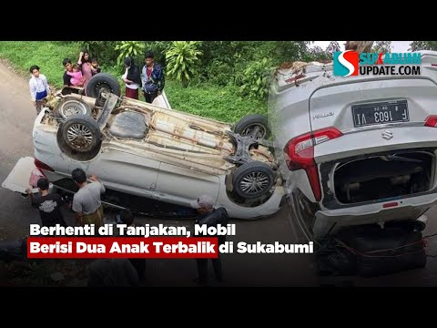 Berhenti di Tanjakan, Mobil Berisi Dua Anak Terbalik di Sukabumi