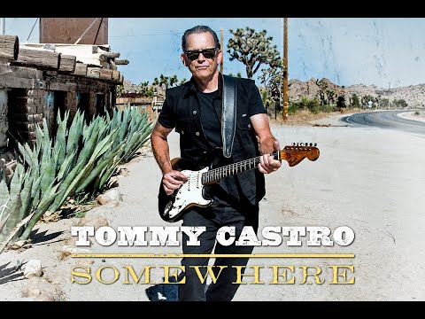 Tommy Castro - Somewhere