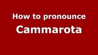 How to pronounce Cammarota