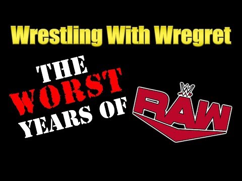The Worst Years of Monday Night Raw | Wrestling With Wregret