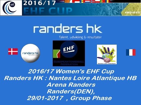 EHF CUP 29 1  2016 17  Randers HK  Nantes Loire Atlantique HB