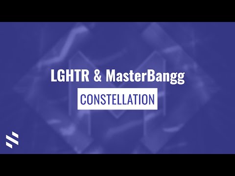 LGHTR & MasterBangg - Constellation