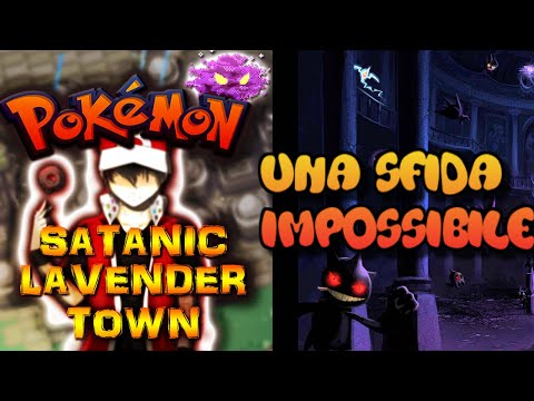 UNA SFIDA IMPOSSIBILE! - Pokémon Satanic Lavender Town