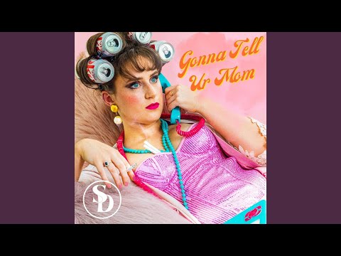 Gonna Tell Ur Mom - Sarah Durbin
