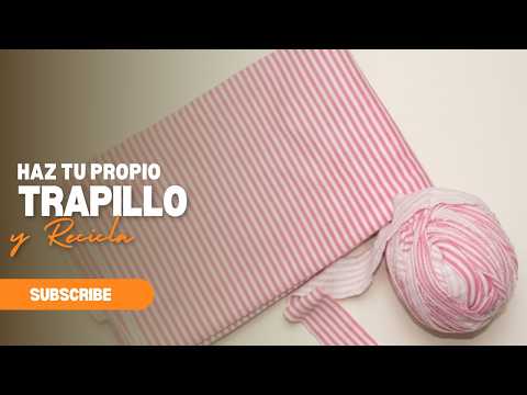 Cómo hacer tu propio trapillo