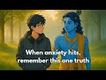 When Anxiety Hits Remember This One Truth Bhagavad Gita Verse 1 4 Krishna S Answer To Fear