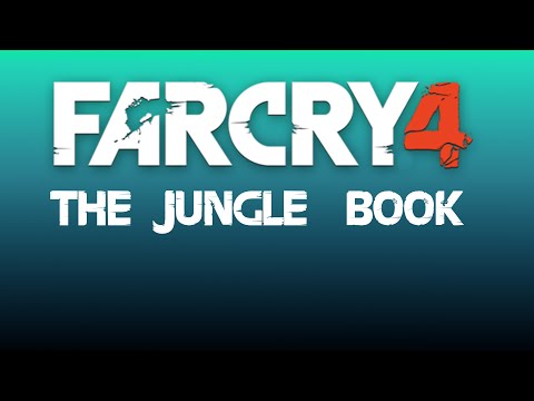 [FarCry4] - The Jungle Book