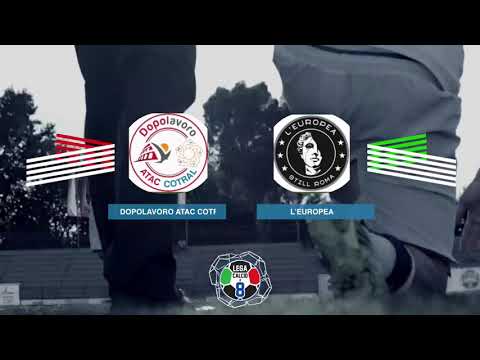 LEGACALCIO8 STAGIONE 21/22 SERIE B : DOPOLAVORO ATAC COTRAL- L’EUROPEA
