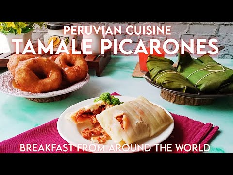 Breakfast From Around The World - Peru Tamale, Picarones