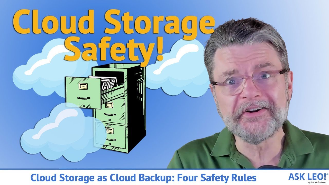 How To Use Cloud Storage Safely - Four rules you should follow to prevent disaster.