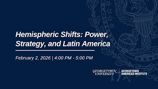 Hemispheric Shifts: Power, Strategy, and Latin America