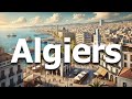 Algiers Algeria 13 BEST Things To Do In 2024 Travel Guide