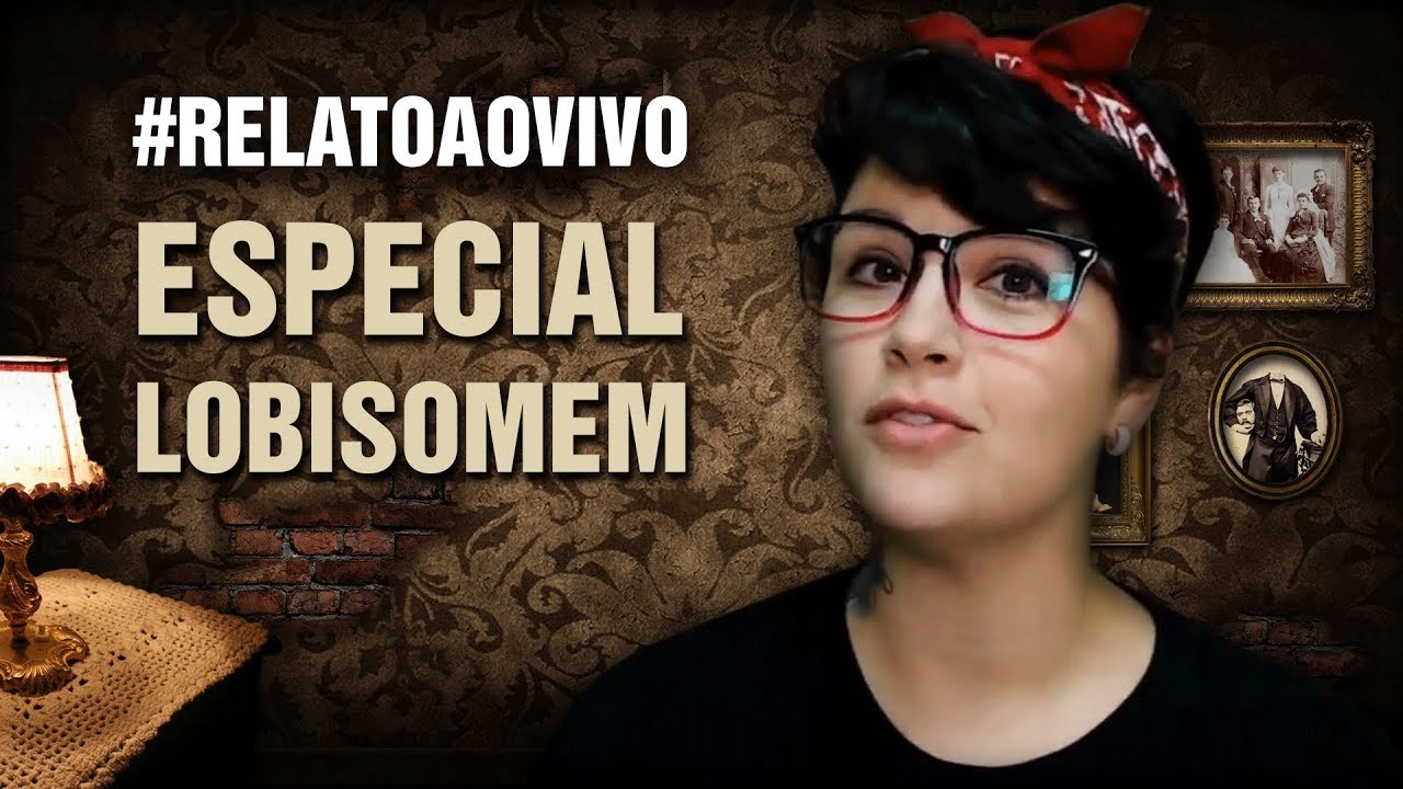 Só Relatos de Lobisomem! #RelatoAoVivo - 95
