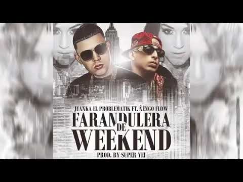 Juanka El Problematik Ft Ñengo Flow   Farandulera De Weekend 2018