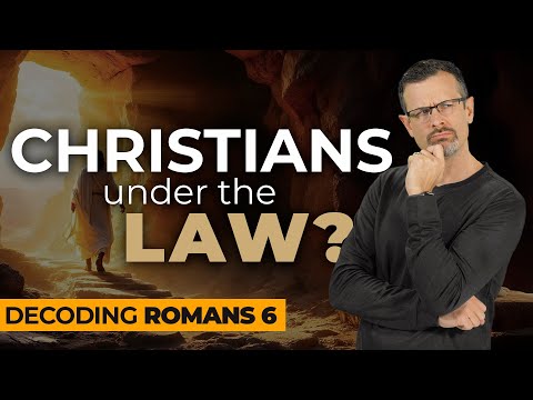 Decoding Romans 6 - In or Under The Law? - Jim Staley