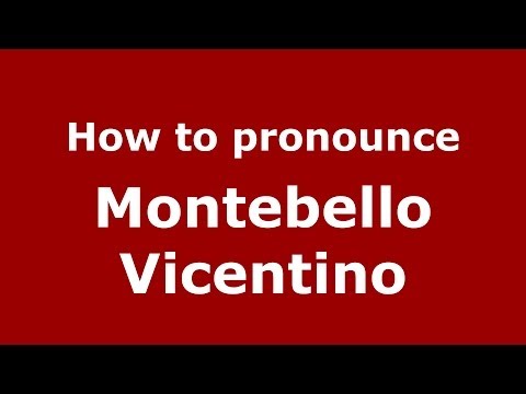 How to pronounce Montebello Vicentino (Italian/Italy) - PronounceNames.com