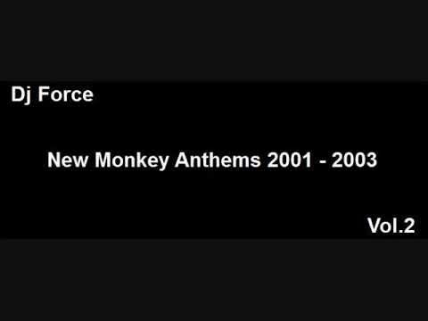 Dj Force - New Monkey Anthems Set 2001-2003 - Vol.2