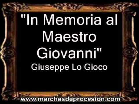 In Memoria al Maestro Giovanni - Giuseppe Lo Gioco [IT]