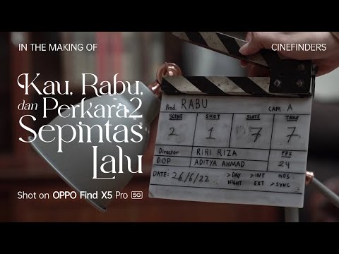 OPPO Cinefinders | BTS Kau, Rabu, dan Perkara2 Sepintas Lalu by Riri Riza