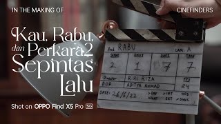 OPPO Cinefinders | BTS Kau, Rabu, dan Perkara2 Sepintas Lalu by Riri Riza