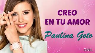 creo en tu amor - el vuelo a la victoria (paulina goto)