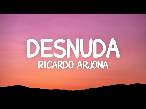 Desnuda - Ricardo Arjona