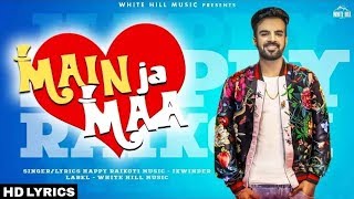 Main Ja Maa (Full Lyrics Song) Happy Raikoti | Oshin Brar | New Punjabi Song 2018 | LTH LYRICS