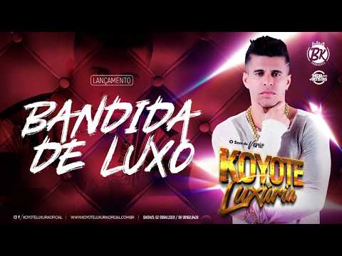 Bandida de Luxo - Koyote Luxúria [2017]