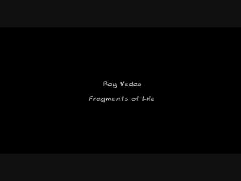 Roy Vedas - Fragments of Life (Latin Version).wmv