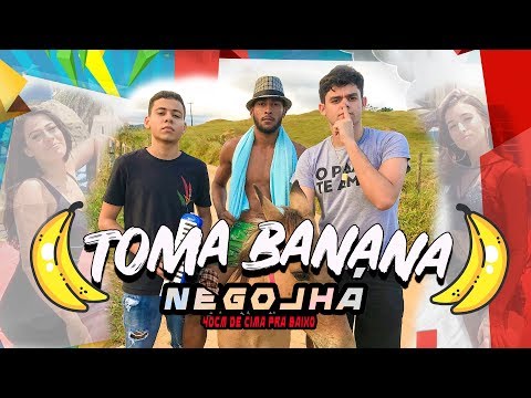 NEGO JHA - TOMA BANANA (Clipe oficial)