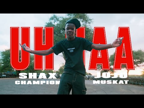 UH HAA - Shax Champion ft Jojo Muskat (OFFICIAL MUSIC VIDEO)