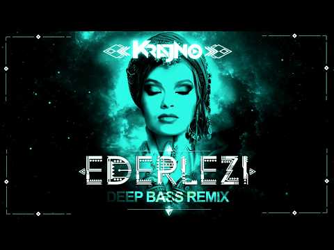 KRAJNO - EDERLEZI (DEEP BASS REMIX)