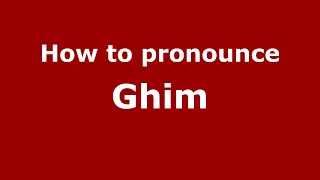 How to pronounce Ghim