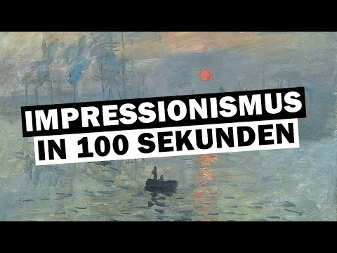 Impressionismus in 100 Sekunden