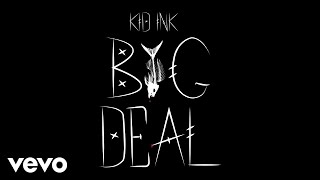 Kid Ink - Big Deal (Audio)