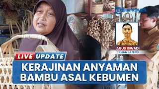 Melihat Langsung Sentra Anyaman Bambu Asal Kebumen, Keranjang Hampers Paling Diminati Saat Lebaran