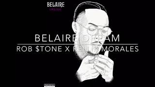 Belaire Dream (Prod. Cream Walls) Rob $tone X Rellik Morales