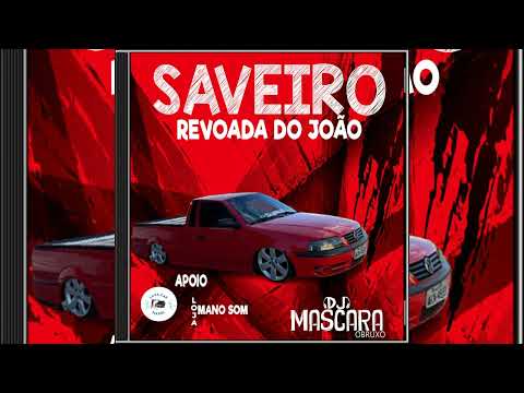 SAVEIRO REVOADA DO JOÃO - DJ MÁSCARA