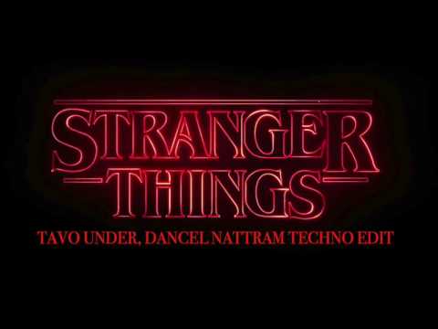 K. Dixon, M. Stein - Main Title Stranger Things (Tavo Under, Dancel Nattram Techno Edit)