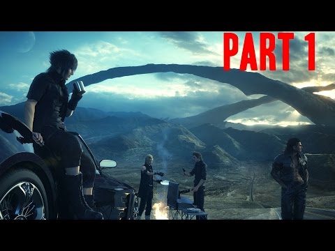 Final Fantasy 15 (Episode Duscae) Gameplay Walkthrough Part 1- FINALLY!!!