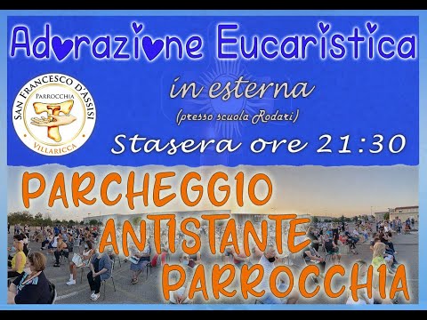 Giovedì 23/06/2022 - Adorazione Eucaristica ore 21:30 - Parrocchia San Francesco D'Assisi LIVE
