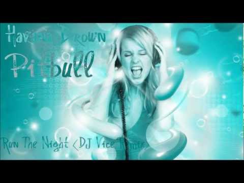 Havana Brown Ft. Pitbull - We Run The Night (DJ Vice Remix) HD