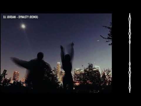 DJ JORDAN - DYNASTY (REMIX)