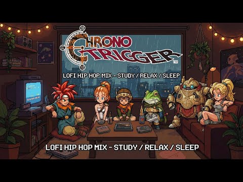 Chrono Trigger Lofi: Ultimate Study & Sleep Mix (SNES Remix)