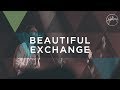 Beautiful Exchange - Hillsong Worship