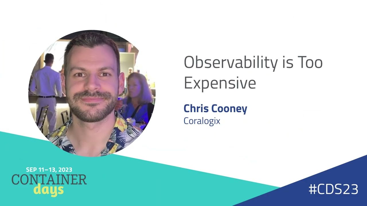 Observability is Too Expensive - Chris Cooney